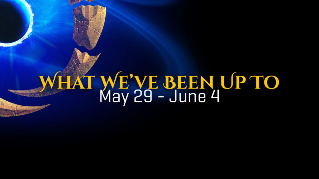 What We’ve Been Up To – May 29 – June 4, 2026